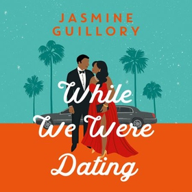 While We Were Dating - The sparkling fake-date rom-com from the 'queen of contemporary romance' (Oprah Mag) (lydbok) av Jasmine Guillory