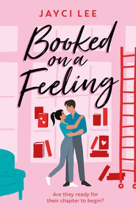 Booked on a Feeling - A poignant, sexy, and laugh-out-loud bookshop romance! (ebok) av Jayci Lee