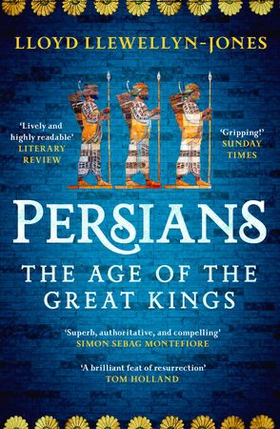 Persians - The Age of The Great Kings (ebok) av Lloyd Llewellyn-Jones
