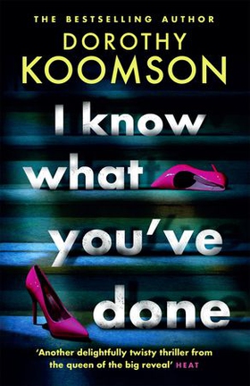 I Know What You've Done - a completely unputdownable thriller with shocking twists from the bestselling author (ebok) av Dorothy Koomson