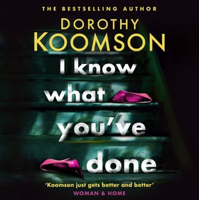 I Know What You've Done - a completely unputdownable thriller with shocking twists from the bestselling author (lydbok) av Dorothy Koomson