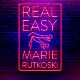 Real Easy - a bold, mesmerising and unflinching thriller featuring three unforgettable women (lydbok) av Marie Rutkoski