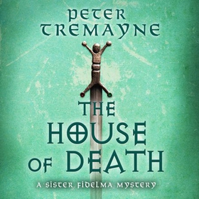 The House of Death (Sister Fidelma Mysteries Book 32) (lydbok) av Peter Tremayne