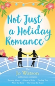 Not Just a Holiday Romance: Burning Moon, Almost a Bride, Finding You, After the Rain, The Great Ex-Scape + a bonus novella!