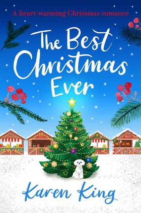 The Best Christmas Ever - a feel-good festive romance to warm your heart this Christmas (ebok) av Karen King