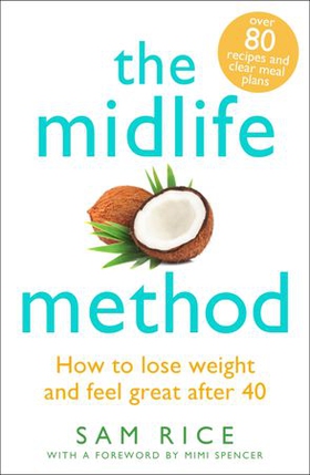The Midlife Method - How to lose weight and feel great after 40 (ebok) av Sam Rice