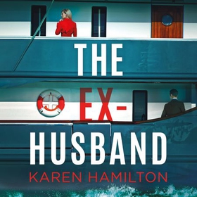 The Ex-Husband - The perfect thriller to escape with this year (lydbok) av Karen Hamilton