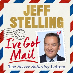 I've Got Mail - The Soccer Saturday Letters (lydbok) av Jeff Stelling