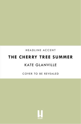 The Cherry Tree Summer - Escape to the sun-drenched French countryside in this captivating read (ebok) av Kate Glanville