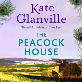 The Peacock House - Escape to the stunning scenery of North Wales in this poignant and heartwarming tale of love and family secrets (lydbok) av Kate Glanville