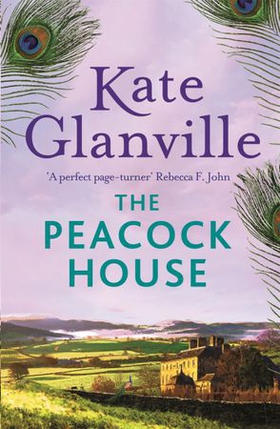 The Peacock House - Escape to the stunning scenery of North Wales in this poignant and heartwarming tale of love and family secrets (ebok) av Kate Glanville
