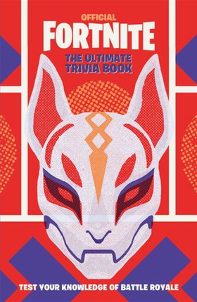 FORTNITE Official: The Ultimate Trivia Book - Test Your Knowledge of Battle Royale (ebok) av Epic Games
