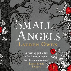 Small Angels - 'A twisting gothic tale of darkness, intrigue, heartbreak and revenge' Jennifer Saint (lydbok) av Lauren Owen