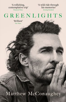 Greenlights - Raucous stories and outlaw wisdom from the Academy Award-winning actor (ebok) av Matthew McConaughey