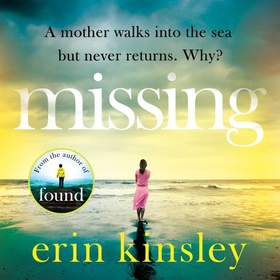 Missing - the emotional and gripping thriller from the bestselling author of FOUND (lydbok) av Erin Kinsley