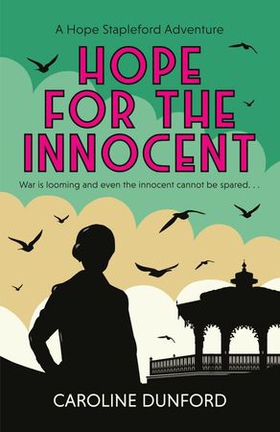 Hope for the Innocent (Hope Stapleford Adventure 1) - A gripping tale of murder and misadventure (ebok) av Caroline Dunford