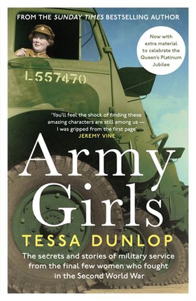 Army Girls - The secrets and stories of military service from the final few women who fought in World War II (ebok) av Tessa Dunlop