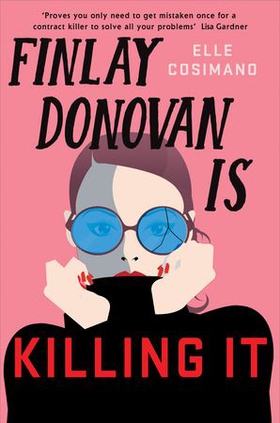 Finlay Donovan Is Killing It - the most hilarious murder-mystery heroine of all time! (ebok) av Ukjent