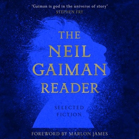 The Neil Gaiman Reader - Selected Fiction (lydbok) av Neil Gaiman