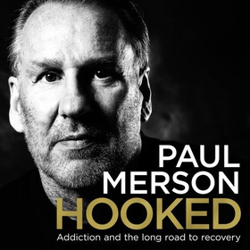 Hooked - Addiction and the Long Road to Recovery (lydbok) av Paul Merson