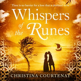 Whispers of the Runes - An enthralling and romantic timeslip tale (lydbok) av Christina Courtenay