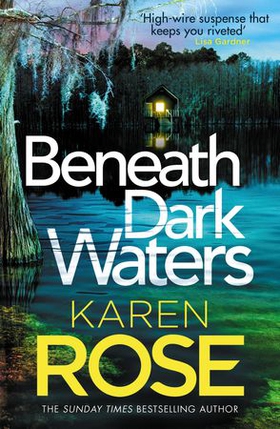 Beneath Dark Waters - a heart-stopping New Orleans thriller from the Sunday Times bestseller (ebok) av Karen Rose