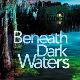 Beneath Dark Waters (lydbok) av Karen Rose