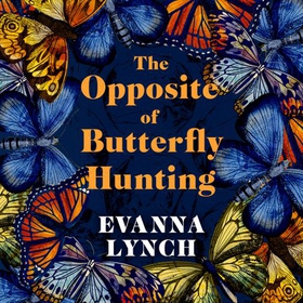 The Opposite of Butterfly Hunting - A powerful memoir of overcoming an eating disorder (lydbok) av Evanna Lynch