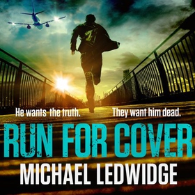 Run For Cover - 'I READ IT IN A DAY. GREAT CHARACTERS, GREAT STORYTELLING.' JAMES PATTERSON (lydbok) av Michael Ledwidge