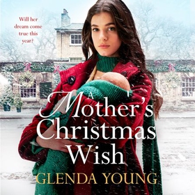 A Mother's Christmas Wish - A heartwarming festive saga of family, love and sacrifice (lydbok) av Glenda Young