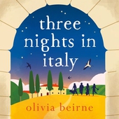 Three Nights in Italy: a hilarious and heart-warming story of love, second chances and the importance of not taking life for granted