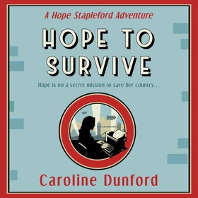 Hope to Survive (Hope Stapleford Adventure 2) - An exhilarating suspense-filled spy adventure (lydbok) av Caroline Dunford
