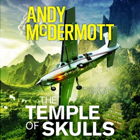 The Temple of Skulls (Wilde/Chase 16) (lydbok) av Andy McDermott