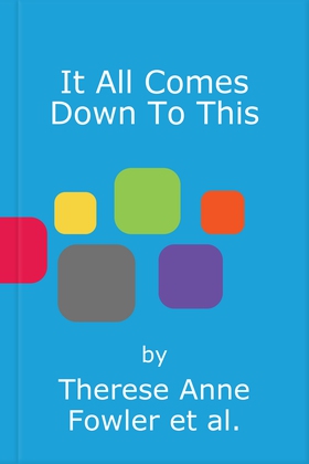 It All Comes Down To This - The new novel from New York Times bestselling author Therese Anne Fowler (lydbok) av Therese Anne Fowler