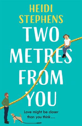 Two Metres From You - Escape with this hilarious, feel-good and utterly irresistible romantic comedy! (ebok) av Heidi Stephens