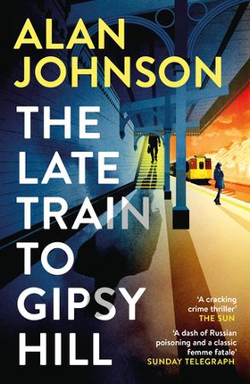 The Late Train to Gipsy Hill - Charming debut mystery from a highly respected former MP (ebok) av Alan Johnson