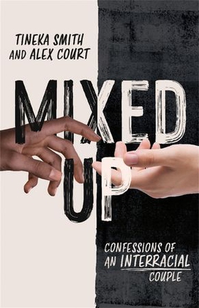 Mixed Up - Confessions of an Interracial Couple (ebok) av Tineka Smith