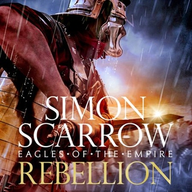 Rebellion (Eagles of Empire 22) (lydbok) av Simon Scarrow