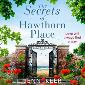 The Secrets of Hawthorn Place - A heartfelt and charming dual-time story of the power of love (lydbok) av Jenni Keer
