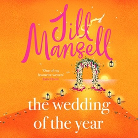 The Wedding of the Year - the heartwarming brand new novel from the No. 1 bestselling author (lydbok) av Jill Mansell
