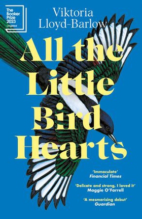 All the Little Bird-Hearts - Longlisted for the Booker Prize 2023 (ebok) av Viktoria Lloyd-Barlow
