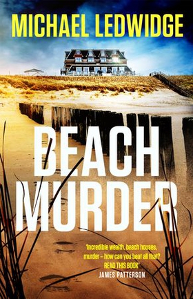 Beach Murder - 'Incredible wealth, beach houses, murder...read this book!' JAMES PATTERSON (ebok) av Michael Ledwidge