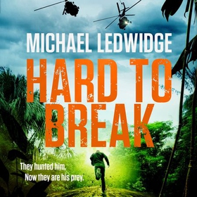 Hard to Break - 'GREAT STORYTELLING.' JAMES PATTERSON, (lydbok) av Michael Ledwidge