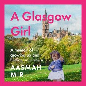 A Glasgow Girl - A memoir of growing up and finding your voice (lydbok) av Ukjent