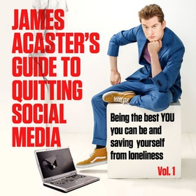 James Acaster's Guide to Quitting Social Media (lydbok) av Ukjent