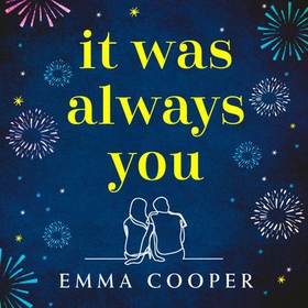 It Was Always You - a page-turning and uplifting love story you will never forget (lydbok) av Emma Cooper