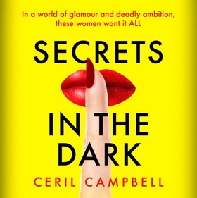 Secrets in the Dark - THE glamorous blockbuster and the escapist treat you NEED! (lydbok) av Ceril Campbell