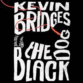 The Black Dog - The life-affirming debut novel from one of Britain's most-loved comedians (lydbok) av Kevin Bridges