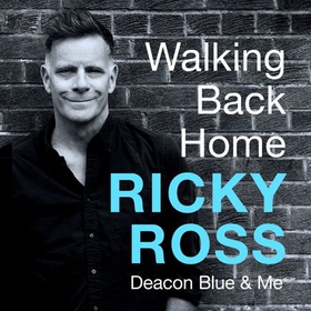 Walking Back Home (lydbok) av Ricky Ross