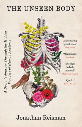 The Unseen Body - A Doctor's Journey Through the Hidden Wonders of Human Anatomy (ebok) av Jonathan Reisman